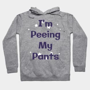 Peeing My Pants Hoodie